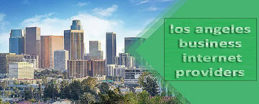 Business Internet Providers Los Angeles