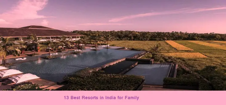 13 Best Resorts in India for Family