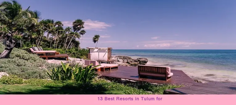 13 Best Resorts in Tulum for Couples