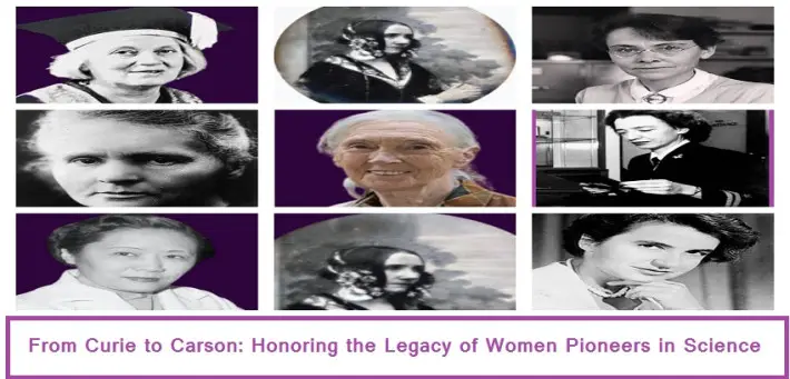 From Curie to Carson: Honoring the Legacy of Women Pioneers in Science
