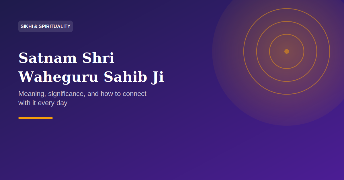 Satnam Shri Waheguru Sahib Ji